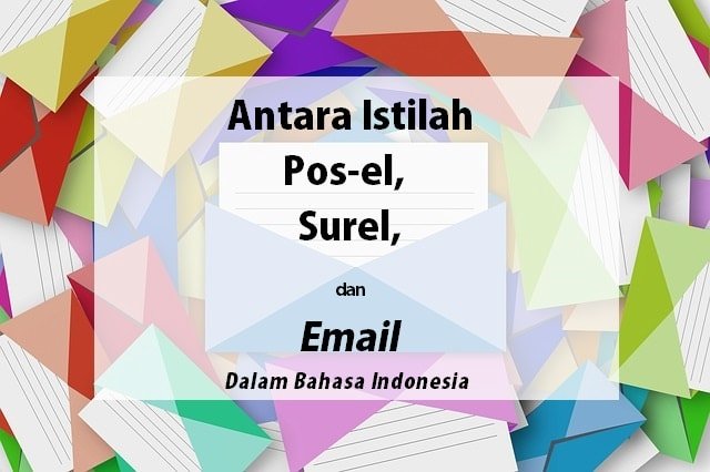 Istilah Terjemahan Inggris Indonesia Untuk Email, Surel, dan Pos-el