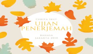 Cerita Ikut Ujian Penerjemah Bahasa di Jakarta 2010