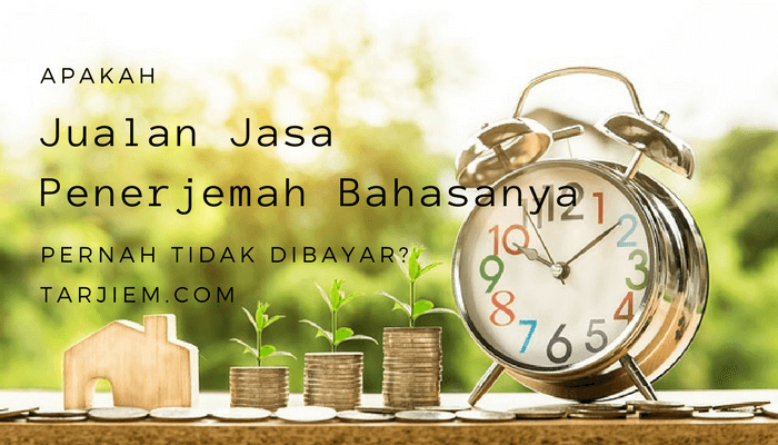 Apakah Jualan Jasa Penerjemah Bahasanya Pernah Tidak Dibayar?