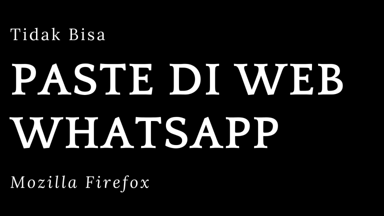 Tidak Bisa Paste di Web WhatsApp Mozilla Firefox 116.0.2 (64-bit).