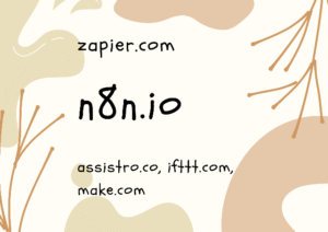 zapier.com, n8n.io, assistro.co, ifttt.com, make.com